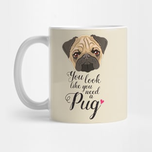 You look like you need a Pug Mug